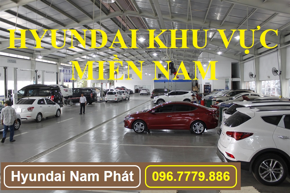 Trung Tâm Bảo Hành Xe Hyundai Du Lịch Tại Khu Vực Phía Nam